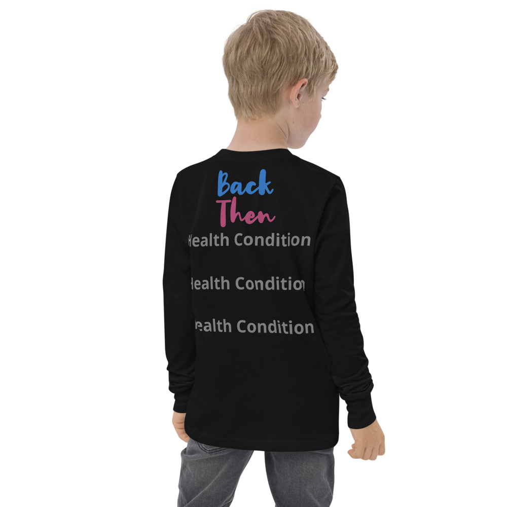 Back Then Look At Me NOW Challenge Youth Long Sleeve Tee 3 Health Conditions